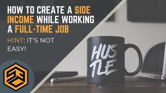 'Video thumbnail for How to create Side Income while working a Full-time job'